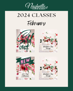 A poster of 2024 Floral Classes by nashville flower market